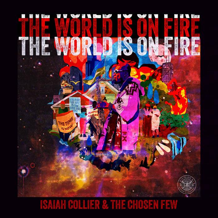 Isaiah Collier & The Chosen Few, The World Is On Fire