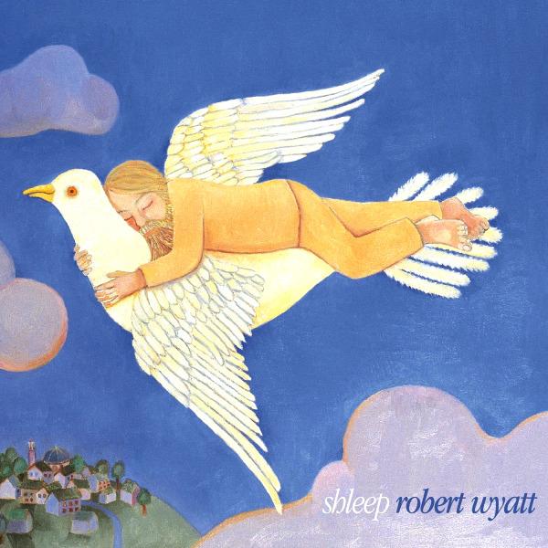 Robert Wyatt, Shleep