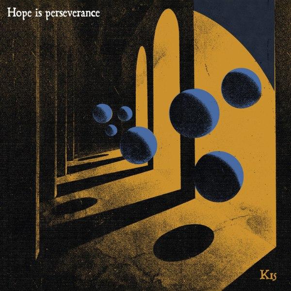 K15, Hope Is Perseverance