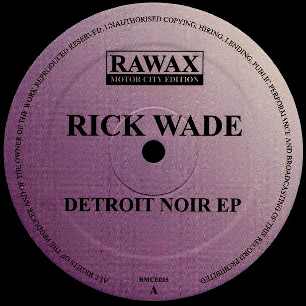 RICK WADE, Detroit Noir EP