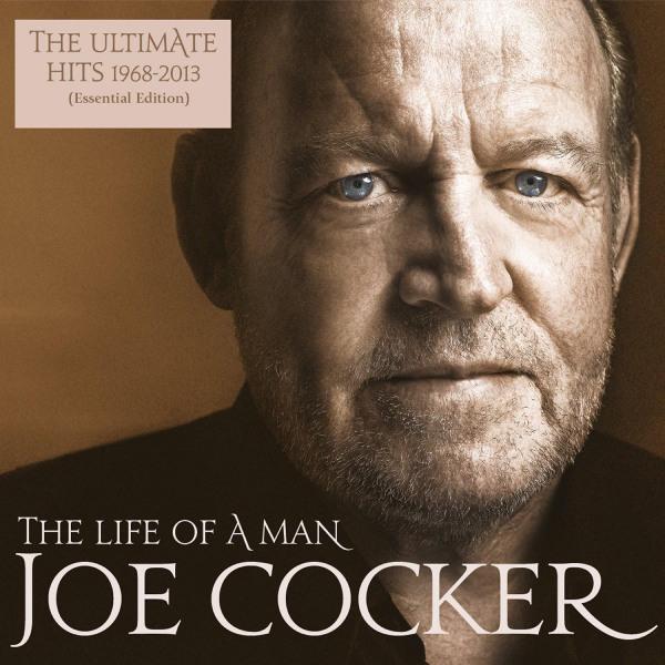 JOE COCKER, The Life Of A Man The Ultimate Hits 1968-2013