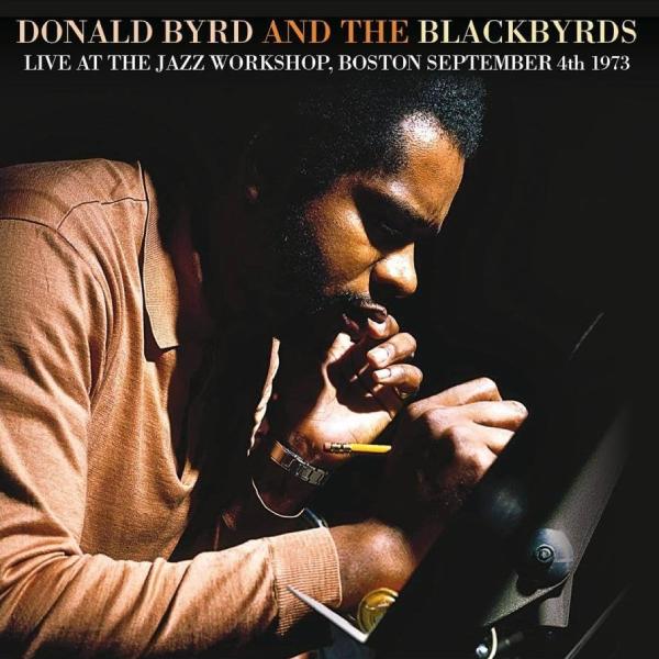 Donald Byrd and THE BLACKBYRDS, Live At The Jazz Workshop, Boston September 4th 1973