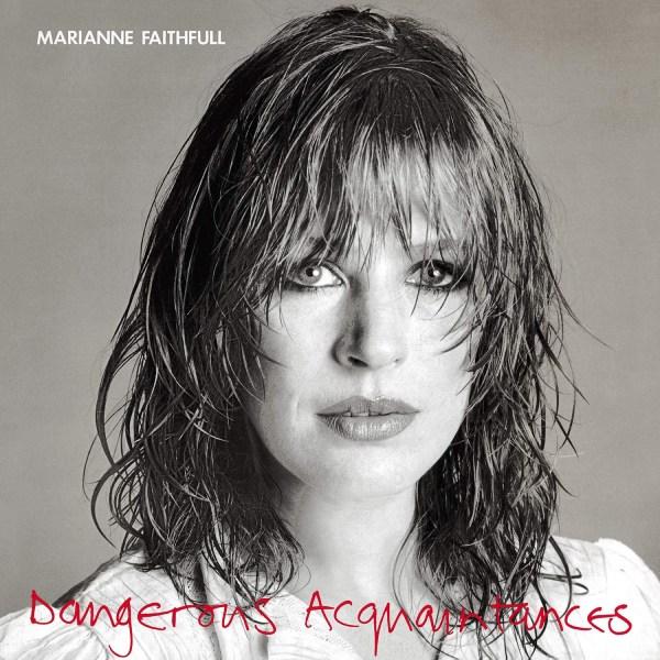 Marianne Faithfull, Dangerous Acquaintances