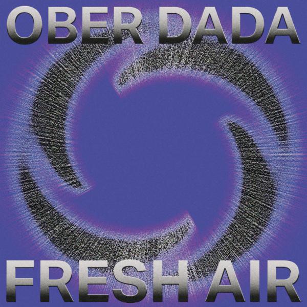 Ober Dada, Fresh Air