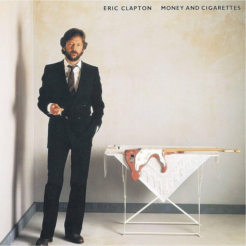 ERIC CLAPTON, Money And Cigarettes