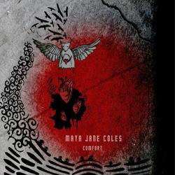 MAYA JANE COLES, Comfort