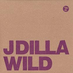 J DILLA, Wild / Make 'Em NV