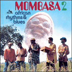 Mombasa, African Rhythms & Blues 2