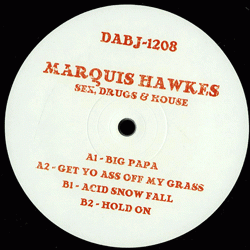 Marquis Hawkes, Sex, Drugs & House